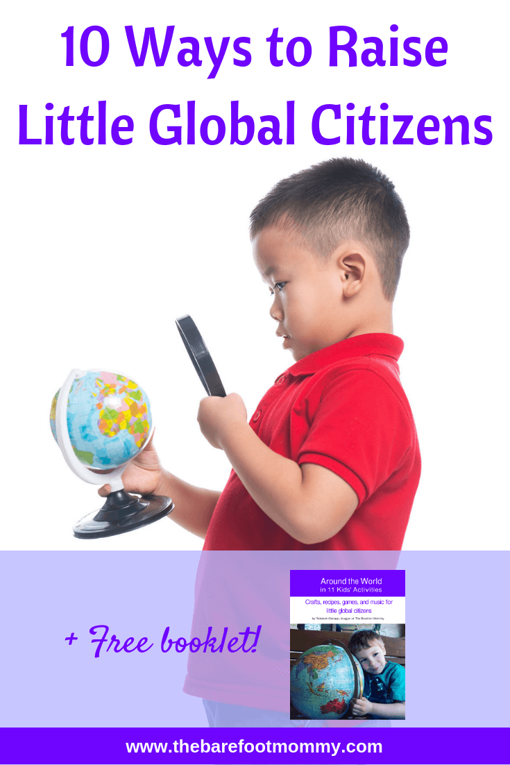 Use these ten ideas to raise young global citizens who appreciate diversity and have a love for world cultures. Be sure to download your free booklet: Around the World in 11 Kids' Activities.