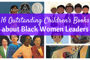 There’s so many trailblazing Black women leaders that kids should know about! Click through for our full list of 15 outstanding children’s books about leaders in the arts, science, activism, and more. #blackhistorymonth #childrensbooks #blackgirlmagic
