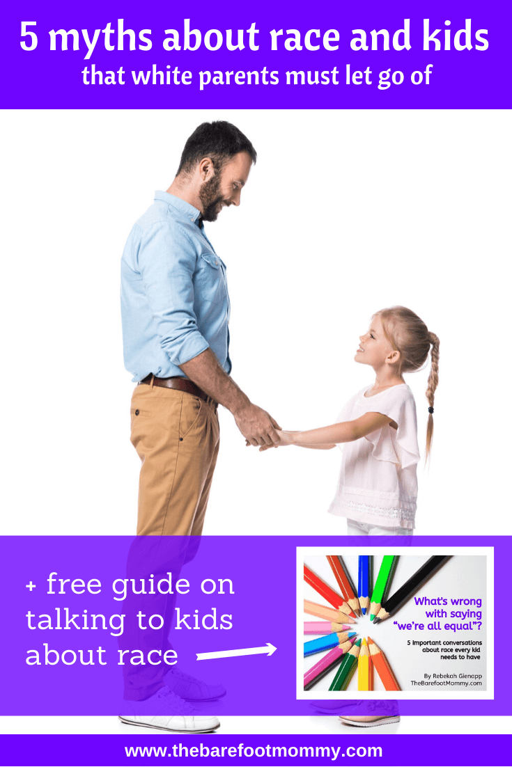 When it comes to race and kids, there's a lot of misinformation. White parents who want our kids to stand against racism first have to let these 5 myths go. DIscover alternatives to colorblind parenting that equip children to be antiracist.