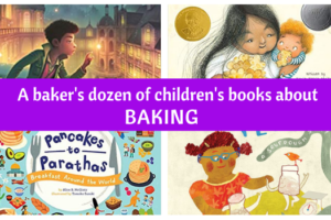 This baker's dozen of books about baking for kids and teens will inspire you to get into the kitchen and make something delicious!