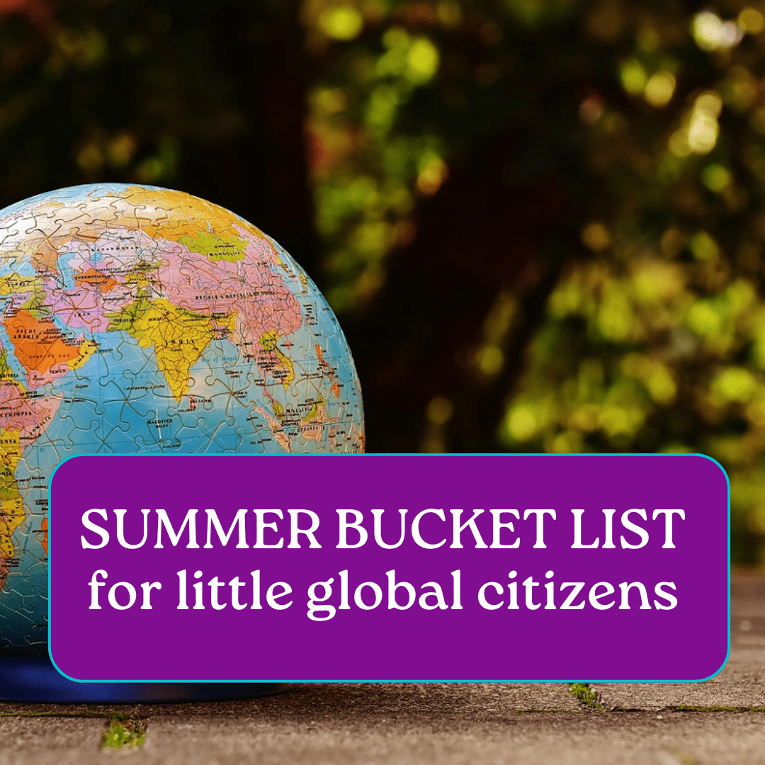 Little global citizen summer bucket list