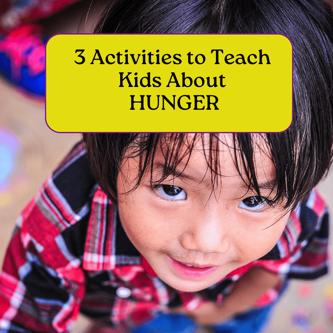 3 Activities to Teach Kids About Hunger