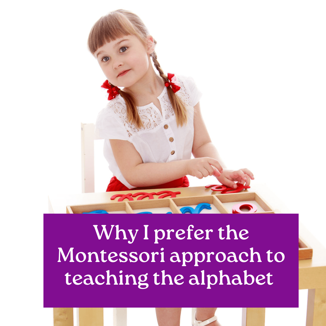 Why I Prefer the Montessori Approach to Teaching the Alphabet