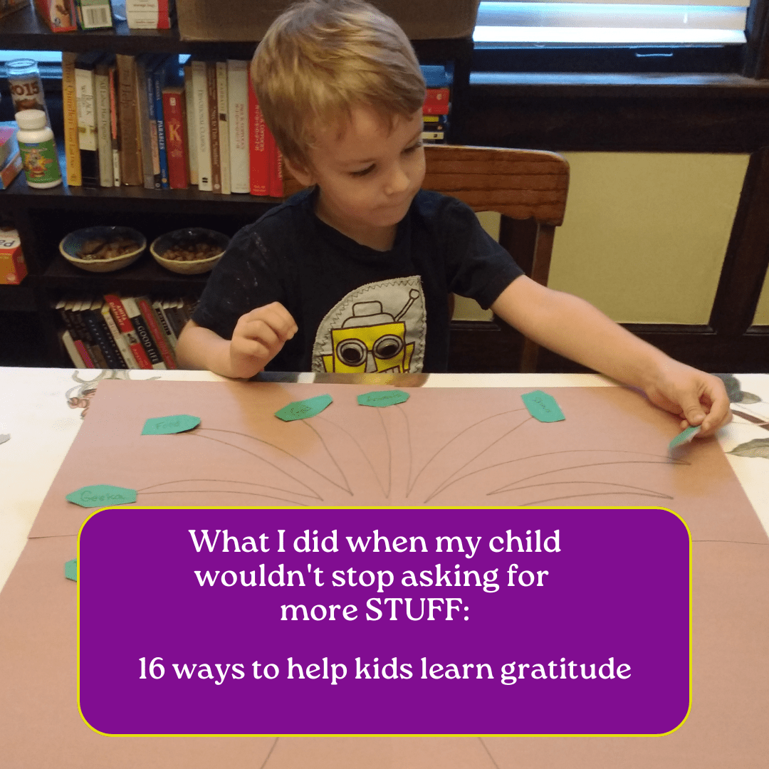 When my child wouldn’t stop asking for stuff: ways to help kids develop gratitude