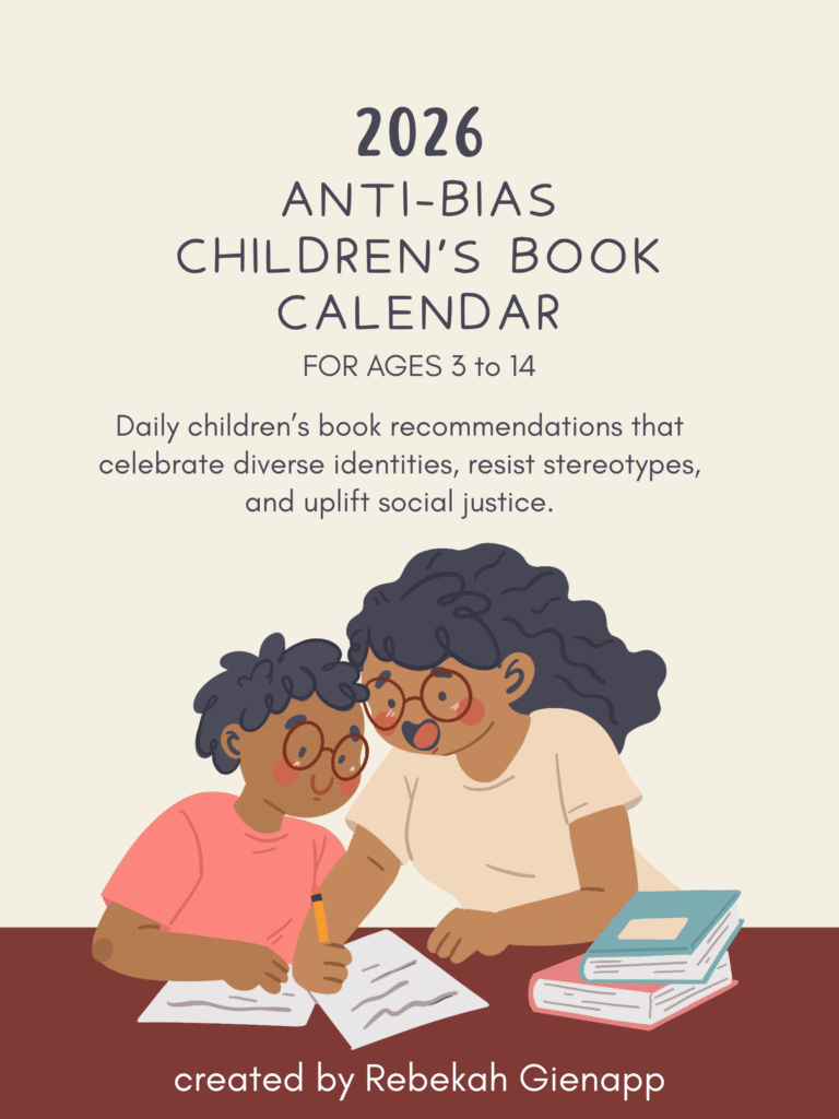 With my 2026 Anti-Bias Children's Book Calendar, get daily book recommendations to help you celebrate diverse identities and uplift social justice.