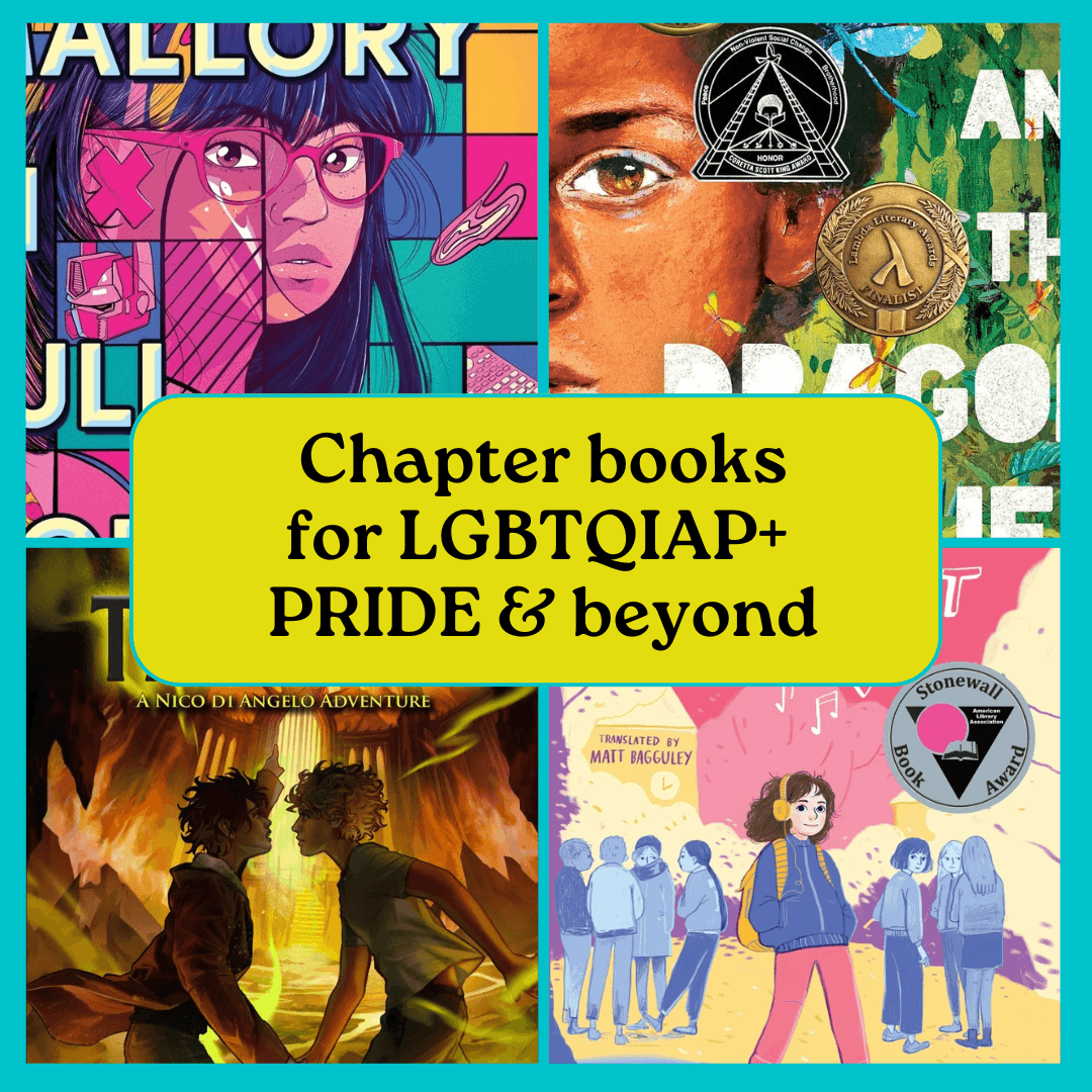 Chapter books for LGBTQIAP+ Pride Month